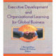 Executive Development and Organizational Learning for Global Business