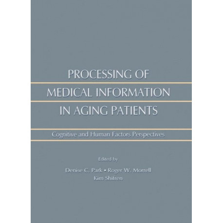Processing of Medical information in Aging Patients: Cognitive and Human Factors Perspectives