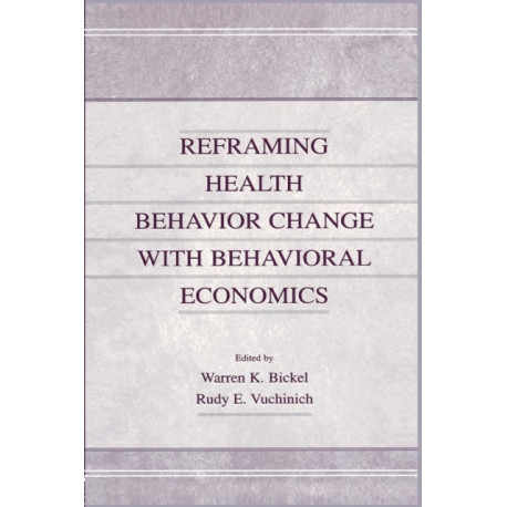 Reframing Health Behavior Change With Behavioral Economics