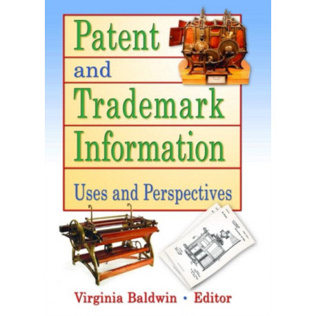 Patent and Trademark Information: Uses and Perspectives