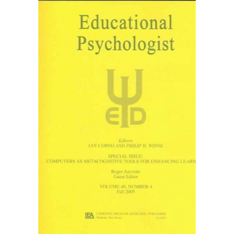 Computers as Metacognitive Tools for Enhancing Learning: A Special Issue of Educational Psychologist