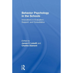 Behavior Psychology in the Schools: Innovations in Evaluation, Support, and Consultation