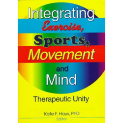 Integrating Exercise, Sports, Movement, and Mind: Therapeutic Unity