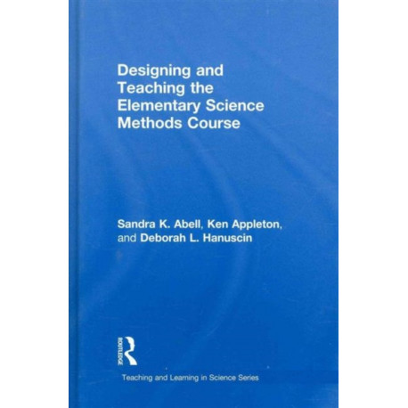 Designing and Teaching the Elementary Science Methods Course