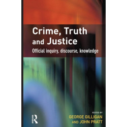 Crime, Truth and Justice: Official inquiry, discourse, knowledge