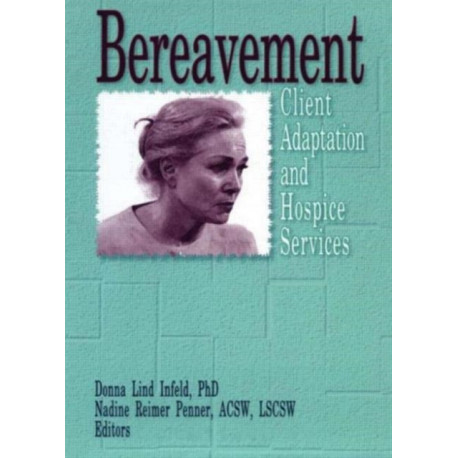 Bereavement: Client Adaptation and Hospice Services