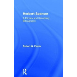 Herbert Spencer: A Primary and Secondary Bibliography
