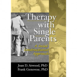 Therapy with Single Parents: A Social Constructionist Approach