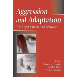 Aggression and Adaptation: The Bright Side to Bad Behavior