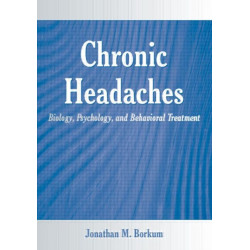 Chronic Headaches: Biology, Psychology, and Behavioral Treatment