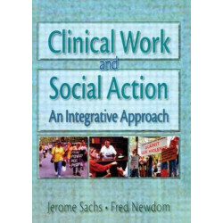 Clinical Work and Social Action: An Integrative Approach