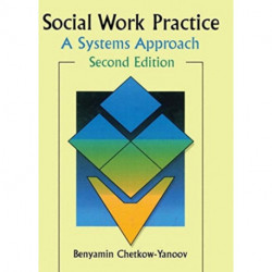 Social Work Practice: A Systems Approach, Second Edition