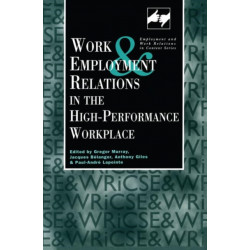 Work and Employment in the High Performance Workplace