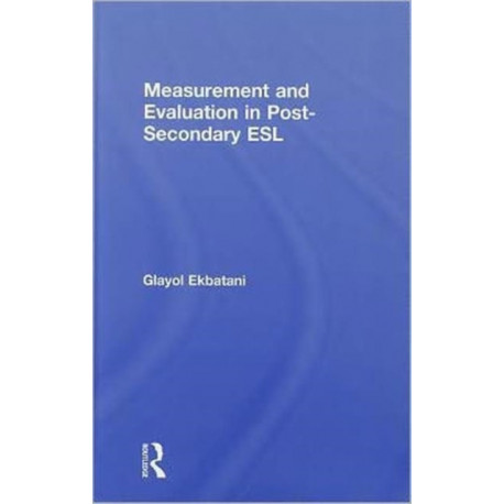 Measurement and Evaluation in Post-Secondary ESL