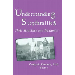 Understanding Stepfamilies: Their Structure and Dynamics
