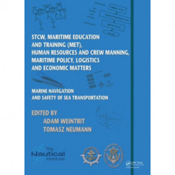 Marine Navigation and Safety of Sea Transportation: STCW, Maritime Education and Training (MET), Human Resources and Crew Manning, Maritime Policy, Logistics and Economic Matters