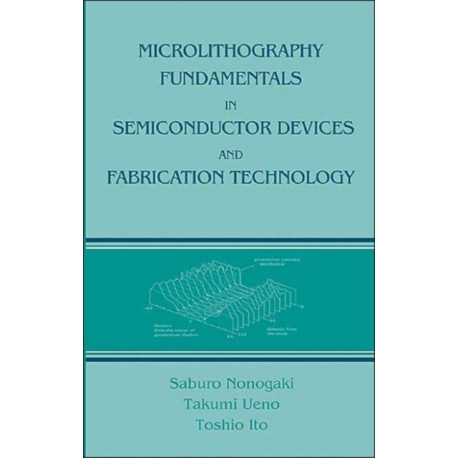Microlithography Fundamentals in Semiconductor Devices and Fabrication Technology