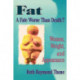 Fat - A Fate Worse Than Death?: Women, Weight, and Appearance