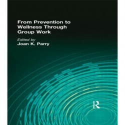 From Prevention to Wellness Through Group Work