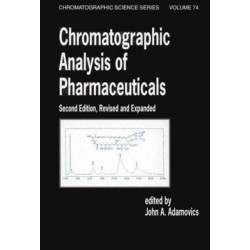 Chromatographic Analysis of Pharmaceuticals: Second Edition, Revised and Expanded