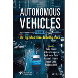 Autonomous Vehicles, Volume 1: Using Machine Intelligence