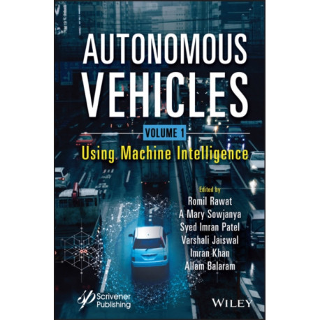 Autonomous Vehicles, Volume 1: Using Machine Intelligence