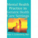 Mental Health Practice in Geriatric Health Care Settings