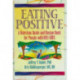 Eating Positive: A Nutrition Guide and Recipe Book for People with HIV/AIDS