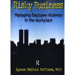 Risky Business: Managing Employee Violence in the Workplace