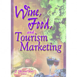 Wine, Food, and Tourism Marketing