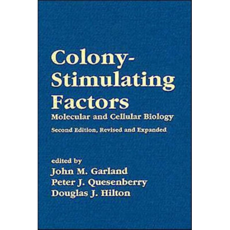 Colony-Stimulating Factors: Molecular & Cellular Biology, Second Edition,