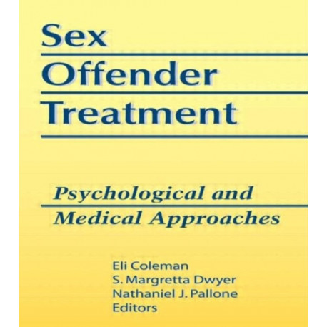 Sex Offender Treatment: Psychological and Medical Approaches