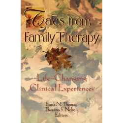 Tales from Family Therapy: Life-Changing Clinical Experiences