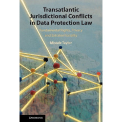 Transatlantic Jurisdictional Conflicts in Data Protection Law: Fundamental Rights, Privacy and Extraterritoriality