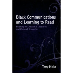Black Communications and Learning to Read: Building on Children's Linguistic and Cultural Strengths