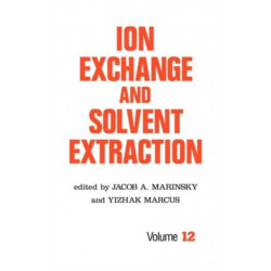 Ion Exchange and Solvent Extraction: A Series of Advances, Volume 12