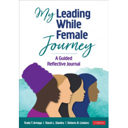 My Leading While Female Journey: A Guided Reflective Journal