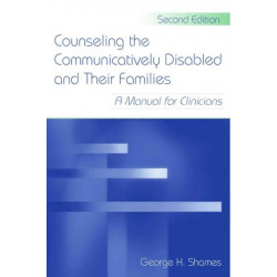 Counseling the Communicatively Disabled and Their Families: A Manual for Clinicians