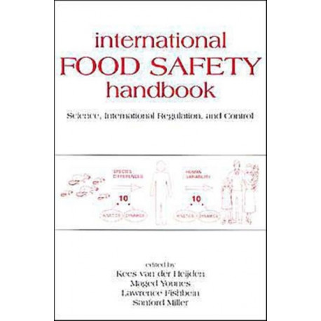 International Food Safety Handbook: Science, International Regulation, and Control