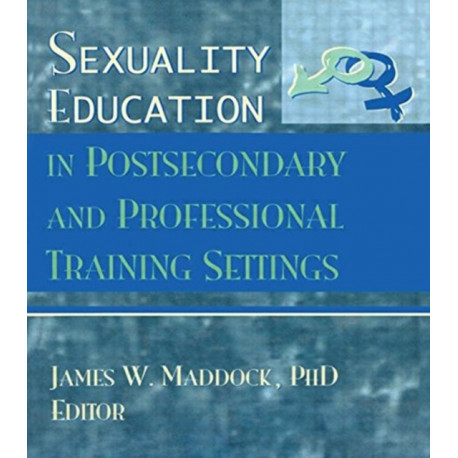 Sexuality Education in Postsecondary and Professional Training Settings