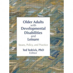 Older Adults With Developmental Disabilities and Leisure: Issues, Policy, and Practice