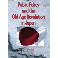Public Policy and the Old Age Revolution in Japan
