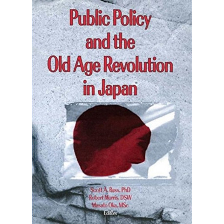 Public Policy and the Old Age Revolution in Japan