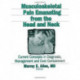 Musculoskeletal Pain Emanating From the Head and Neck: Current Concepts in Diagnosis, Management, and Cost Containment