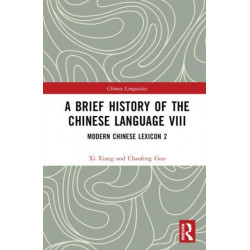 A Brief History of the Chinese Language VIII: Modern Chinese Lexicon 2