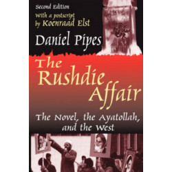 The Rushdie Affair: The Novel, the Ayatollah and the West
