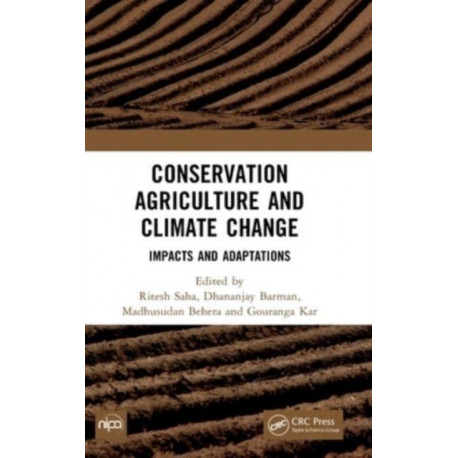 Conservation Agriculture and Climate Change: Impacts and Adaptations