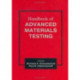 Handbook of Advanced Materials Testing