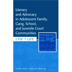 Literacy and Advocacy in Adolescent Family, Gang, School, and Juvenile Court Communities: Crip 4 Life