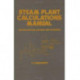 Steam Plant Calculations Manual, Revised and Expanded